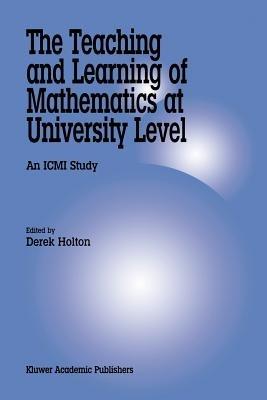 The Teaching and Learning of Mathematics at University Level: An ICMI Study - cover