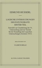 Logische Untersuchungen Ergänzungsband Erster Teil: Entwürfe zur Umarbeitung der VI. Untersuchung und zur Vorrede für die Neuauflage der Logischen Untersuchungen (Sommer 1913)