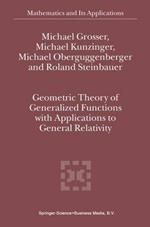 Geometric Theory of Generalized Functions with Applications to General Relativity
