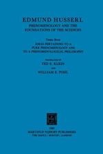 Ideas Pertaining to a Pure Phenomenology and to a Phenomenological Philosophy: Third Book: Phenomenology and the Foundation of the Sciences
