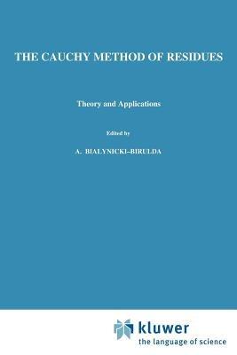 The Cauchy Method of Residues: Theory and Applications - Dragoslav S. Mitrinovic,J.D. Keckic - cover
