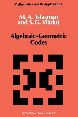 Algebraic-Geometric Codes - M. Tsfasman,S.G. Vladut - cover