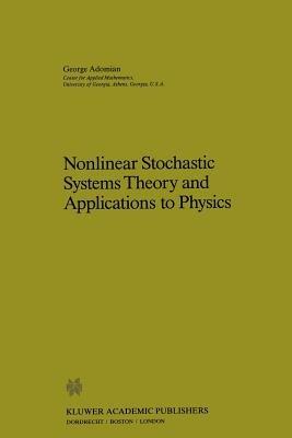 Nonlinear Stochastic Systems Theory and Applications to Physics - G. Adomian - cover