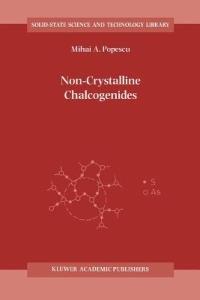 Non-Crystalline Chalcogenicides - M.A. Popescu - cover