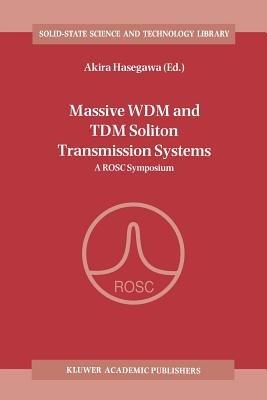 Massive WDM and TDM Soliton Transmission Systems: A ROSC Symposium - cover