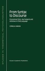 From Syntax to Discourse: Pronominal Clitics, Null Subjects and Infinitives in Child Language
