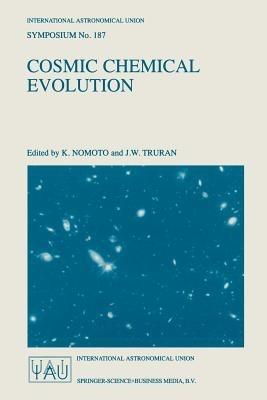 Cosmic Chemical Evolution: Proceedings of the 187th Symposium of the International Astronomical Union, Held at Kyoto, Japan, 26–30 August 1997 - cover