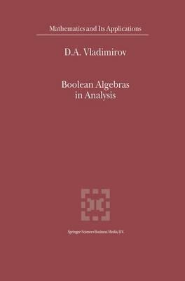 Boolean Algebras in Analysis - D.A. Vladimirov - cover