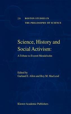 Science, History and Social Activism: A Tribute to Everett Mendelsohn - cover