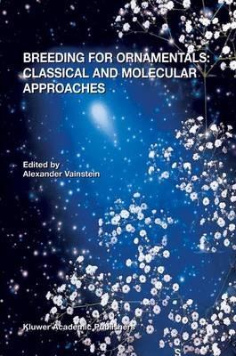 Breeding For Ornamentals: Classical and Molecular Approaches - cover