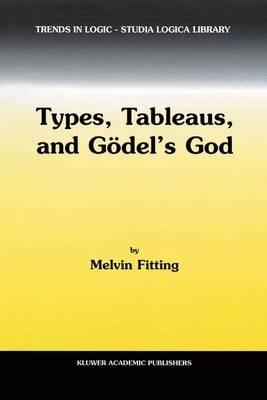 Types, Tableaus, and Gödel’s God - M. Fitting - cover
