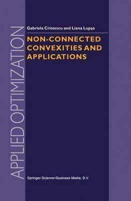 Non-Connected Convexities and Applications - G. Cristescu,L. Lupsa - cover