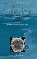 Tracking Environmental Change Using Lake Sediments: Volume 2: Physical and Geochemical Methods
