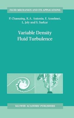 Variable Density Fluid Turbulence - P. Chassaing,R.A. Antonia,Fabien Anselmet - cover