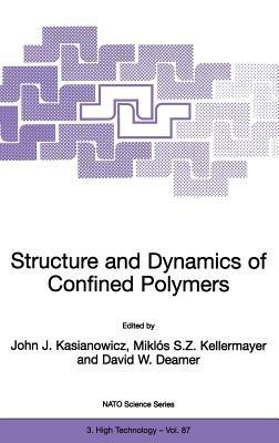 Structure and Dynamics of Confined Polymers: Proceedings of the NATO Advanced Research Workshop on Biological, Biophysical & Theoretical Aspects of Polymer Structure and Transport Bikal, Hungary 20–25 June 1999 - cover