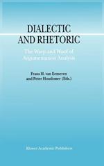 Dialectic and Rhetoric: The Warp and Woof of Argumentation Analysis