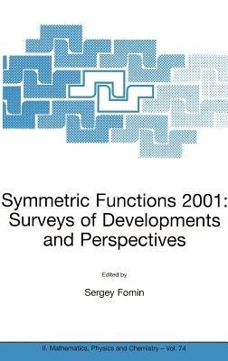 Symmetric Functions 2001: Surveys of Developments and Perspectives: Proceedings of the NATO Advanced Study Instutute on Symmetric Functions 2001: Surveys of Developments and Perspectives Cambridge, U.K. 25 June–6 July 2001 - cover