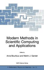 Modern Methods in Scientific Computing and Applications: Proceedings of the NATO Advanced Study Institute and Seminaire De Math Eacute Matiques Superieures on Modern Methods in Scientific Computing and Applications, Montreal, Quebec, Canada, 9-20 July 2001
