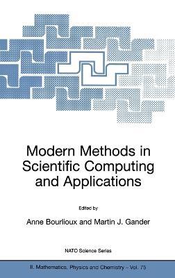 Modern Methods in Scientific Computing and Applications: Proceedings of the NATO Advanced Study Institute and Seminaire De Math Eacute Matiques Superieures on Modern Methods in Scientific Computing and Applications, Montreal, Quebec, Canada, 9-20 July 2001 - cover