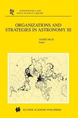 Organizations and Strategies in Astronomy: Volume III - cover