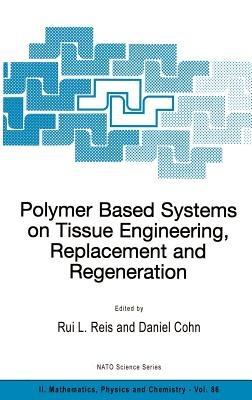 Polymer Based Systems on Tissue Engineering, Replacement and Regeneration - cover