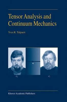 Tensor Analysis and Continuum Mechanics - Y.R. Talpaert - cover