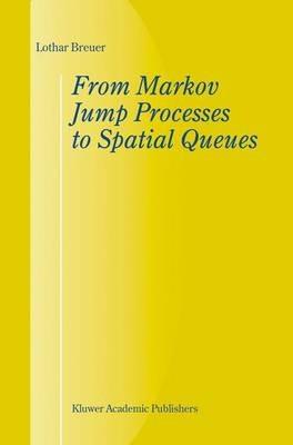 From Markov Jump Processes to Spatial Queues - L. Breuer - cover