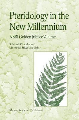 Pteridology in the New Millennium: NBRI Golden Jubilee Volume - cover