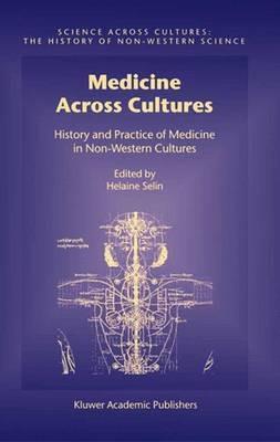 Medicine Across Cultures: History and Practice of Medicine in Non-Western Cultures - cover