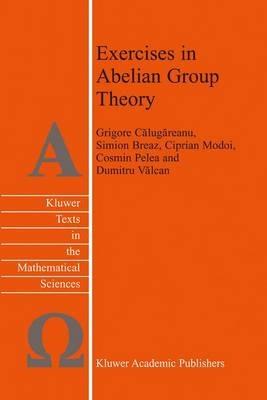 Exercises in Abelian Group Theory - D. Valcan,C. Pelea,C. Modoi - cover