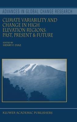 Climate Variability and Change in High Elevation Regions: Past, Present & Future - cover