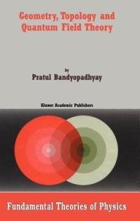 Geometry, Topology and Quantum Field Theory - P. Bandyopadhyay - cover