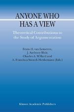 Anyone Who Has a View: Theoretical Contributions to the Study of Argumentation