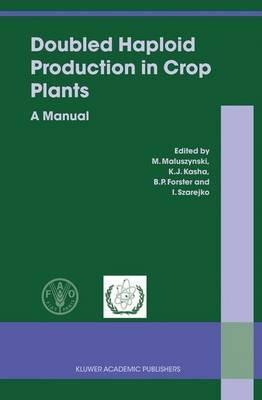 Doubled Haploid Production in Crop Plants: A Manual - cover