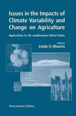 Issues in the Impacts of Climate Variability and Change on Agriculture: Applications to the southeastern United States - cover