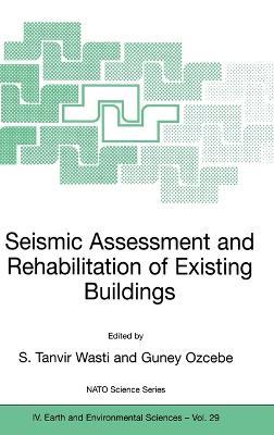 Seismic Assessment and Rehabilitation of Existing Buildings: Proceedings of the NATO Science for Peace Workshop, Izmir, Turkey, from 13 to 14 May 2003 - cover