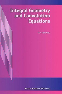 Integral Geometry and Convolution Equations - V.V. Volchkov - cover