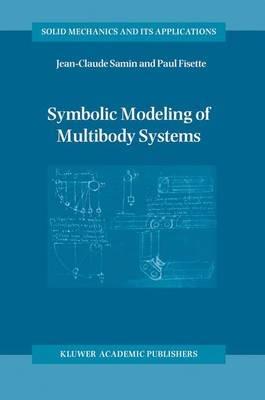 Symbolic Modeling of Multibody Systems - J-C. Samin,P. Fisette - cover