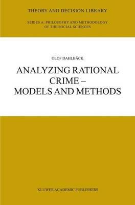 Analyzing Rational Crime — Models and Methods - Olof Dahlbäck - cover