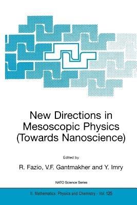New Directions in Mesoscopic Physics (Towards Nanoscience) - cover