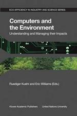 Computers and the Environment: Understanding and Managing their Impacts