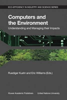 Computers and the Environment: Understanding and Managing their Impacts - cover
