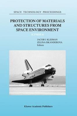 Protection of Materials and Structures from Space Environment: ICPMSE-6 - cover