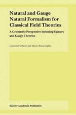 Natural and Gauge Natural Formalism for Classical Field Theorie: A Geometric Perspective including Spinors and Gauge Theories