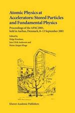 Atomic Physics at Accelerators: Stored Particles and Fundamental Physics: Proceedings of the APAC 2001, held in Aarhus, Denmark, 8–13 September 2001