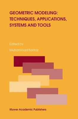 Geometric Modeling: Techniques, Applications, Systems and Tools - cover