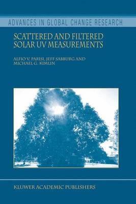Scattered and Filtered Solar UV Measurements - Alfio V. Parisi,Jeff Sabburg,Michael G. Kimlin - cover