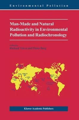 Man-Made and Natural Radioactivity in Environmental Pollution and Radiochronology - cover
