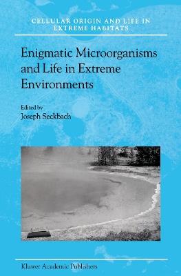 Enigmatic Microorganisms and Life in Extreme Environments - cover