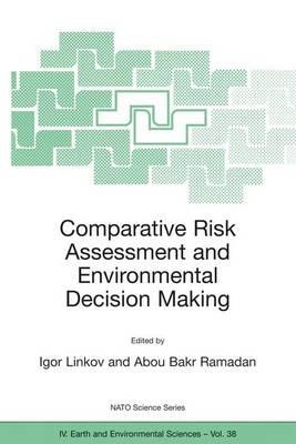 Comparative Risk Assessment and Environmental Decision Making - cover